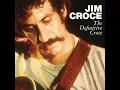 You Don't Mess Around with Jim - Jim Croce