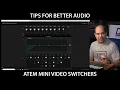Download Lagu 9 Tips for Better Audio on ATEM Mini (and other switchers)