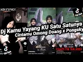 Download Lagu DJ KAMU YAYANG KU SATU SATUNYA🎶🎧||CINTAMU OMONG DOANGVIRALL TIK TOK 2023