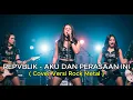 Download Lagu REPVBLIK - AKU DAN PERASAAN INI | COVER VERSI  ROCK (Cover By Ria Andini)