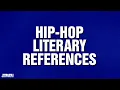 Hip-Hop Literary References Category JEOPARDY