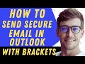 Hw To Send Secure Email In Outlook With Brackets - Full Guide