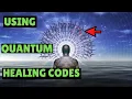 How I use Quantum Healing Codes For Results
