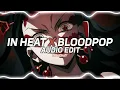 in heat x brooklynbloodpop! - hendai xandar, syko [edit audio]