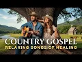 Download Lagu Country Gospel Songs of Healing 🍃 Relaxing Christian Country Music