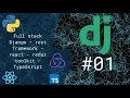 01 - Creating our Django and React projects