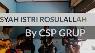 Download AISYAH ISTRI ROSULALLAH (Cover By CSP GRUP) MP3