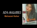 Download Lagu Maharani Kahar - APA SALAHKU -Teks Lirik