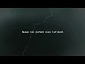 FIERSA BESARI - Lekas Pulih (official lyric video)