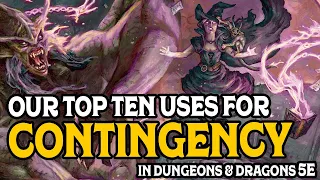 Our Top Ten Uses of the Contingency Spell in D D 5e
