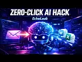 Zero-Click AI Hacking EchoLeak Vulnerability Explained