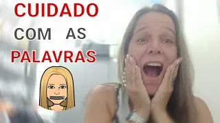 Cuidado com que você fala porque o universo ouve.