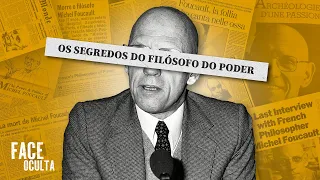 A FACE OCULTA DE MICHEL FOUCAULT