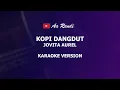 Lagu KOPI DANGDUT KARAOKE REMIX JOVITA AUREL