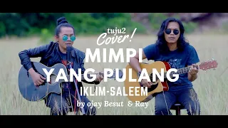 Download MIMPI YANG PULANG-IKLIM || COVER BY OJAY BESUT \u0026RAY MP3