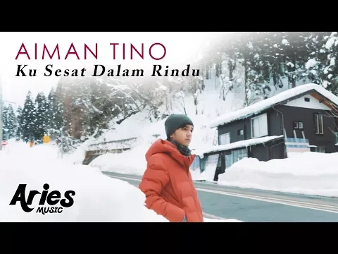 Download MP3 Aiman Tino - Ku Sesat Dalam Rindu (Official Music Video) HD