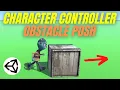 Push Obstacles Using a Character Controller Unity Tutorial