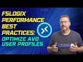 FSLogix Performance Best Practices Optimize AVD User Profiles