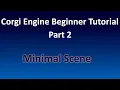 Corgi Engine Beginner Tutorial 02 - Minimal Scene