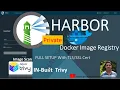 How to Set Up Docker Private Registry Using Harbor with HTTPS Trivy Image Scan Full Secure Setup