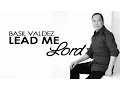 Download Lagu Basil Valdez — Lead Me Lord [Official Lyric Video]