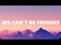 Download Lagu Ariana Grande - we can't be friends (wait for your love) (Lyrics)