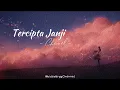 Download Lagu TERCIPTA JANJI -  CHOMEL ( LIRIK )