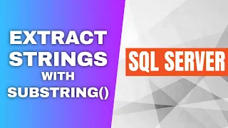 SQL Server SUBSTRING A Complete Guide to Extracting Strings