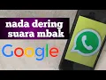 Download Lagu Cara membuat nada dering unik suara mbak google