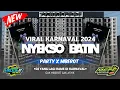 Download Lagu NYEKSO BATIN PARTY X MBEROT VIRAL KARNAVAL TERBARU 2024 | UNYIL 12 REMIX