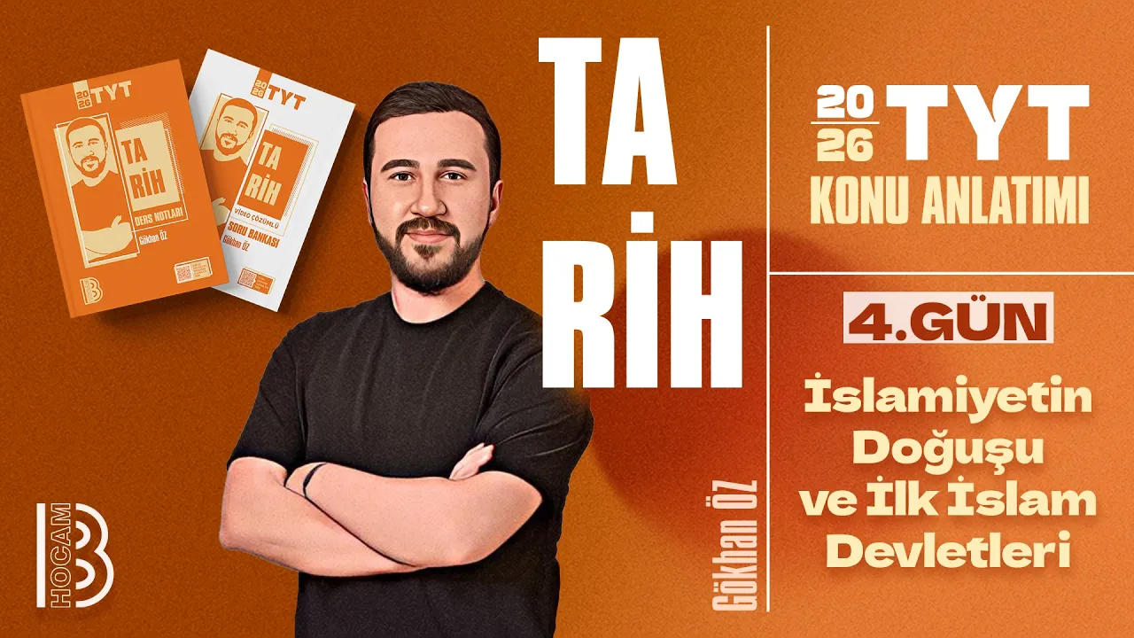 4) TYT Tarih - İslamiyetin Doğuşu ve İlk İslam Devletleri - Gökhan ÖZ - 2026