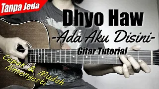 Download (Gitar Tutorial) DHYO HAW - Ada Aku Disini (Versi Tanpa Jeda) |Mudah \u0026 Cepat dimengerti untuk pemula MP3