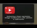 ALEKS Evaluating a linear expression Integer multiplication with addition or subtraction