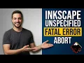 How To Fix Inkscape 1 4 Unspecified Fatal Error Aborting 2026 Easy Guide