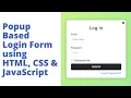 Create Popup Login Form using HTML CSS JavaScript JavaScript Popup window - Popup Login Form