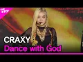 CRAXY, Dance with God (Dance with God) [THE SHOW 220308]