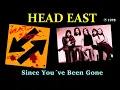 HEAD EAST - Since You´ve Been Gone
