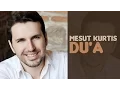 Download Lagu Mesut Kurtis - Du'a (Audio) | مسعود كُرتِس - دعاء