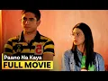 Download Lagu ‘Paano na Kaya’ FULL MOVIE | Kim Chiu, Gerald Anderson