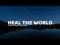 Download Lagu Heal The World (lyrics) - Music Travel Love