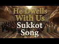 Lagu He Dwells with Us — Sukkot (Feast of Tabernacles) Oratorio Official Worship Video