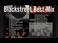 【DJ MIX】【BestMix】Blackstreet Best Mix Greatest Hits 2023 #Blackstreet #DJMix