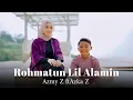 Download Lagu ROHMATUN LIL ‘ALAMEEN - AZMY Z Ft AZKA Z