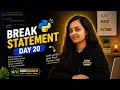 Stop Loops Instantly Learn the break Statement in Python Day 20 100 Days Interview Questions