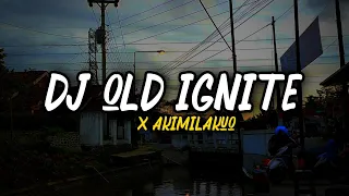 Download Dj Old Ignite X Akimilakuo Slow Bass || DJ Viral Ignite X Akimilakuo Terbaru - DJ SANTUY MP3