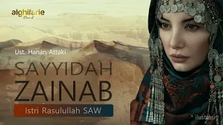 Download Kisah Cinta Sayyidah Zainab sebelum menjadi Istri Rasulullah SAW | Ust. Hanan Attaki MP3