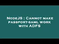 NodeJS Cannot make passport-saml work with ADFS