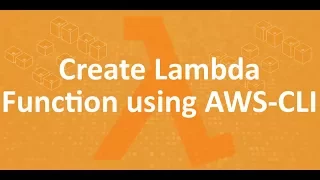 Part 11 - Create AWS Lambda function using AWS CLI