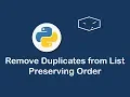 remove duplicates from list preserving order in python