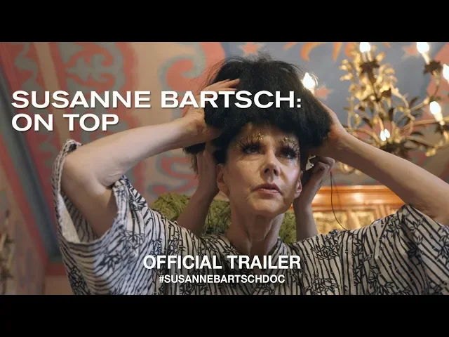 Susanne Bartsch: On Top (2018) | Official Trailer HD